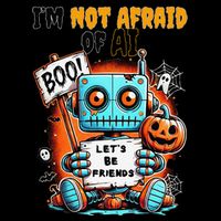 IM Not Afraid Of Ai Robot Halloween Tech Geek Spooky Toddler Hoodie