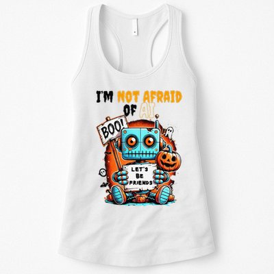 IM Not Afraid Of Ai Robot Halloween Tech Geek Spooky Women's Racerback Tank