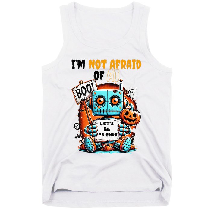 IM Not Afraid Of Ai Robot Halloween Tech Geek Spooky Tank Top