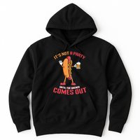 Its Not A Party Until The Wiener Comes Out Hoodie