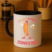 Its Not A Party Until The Wiener Comes Out Mug