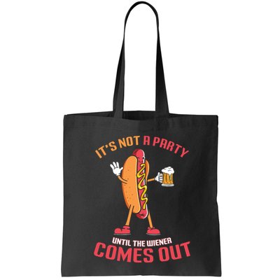 Its Not A Party Until The Wiener Comes Out Bag