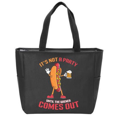 Its Not A Party Until The Wiener Comes Out Zip Tote Bag