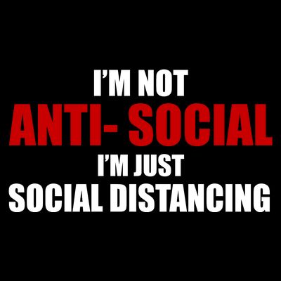I'm Not Anti Social I'm Just Social Distancing T-Shirt