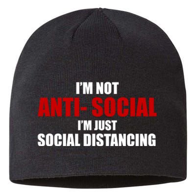 I'm Not Anti Social I'm Just Social Distancing Sustainable Beanie