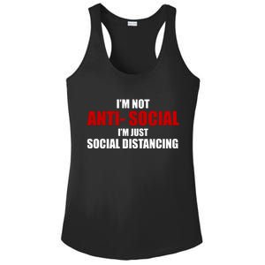 I'm Not Anti Social I'm Just Social Distancing Ladies PosiCharge Competitor Racerback Tank