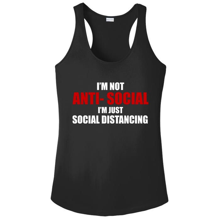 I'm Not Anti Social I'm Just Social Distancing Ladies PosiCharge Competitor Racerback Tank