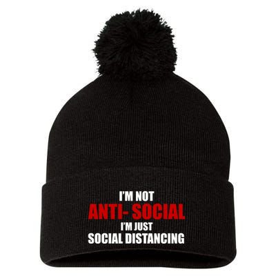 I'm Not Anti Social I'm Just Social Distancing Pom Pom 12in Knit Beanie