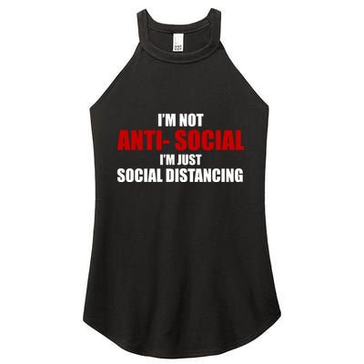 I'm Not Anti Social I'm Just Social Distancing Women's Perfect Tri Rocker Tank