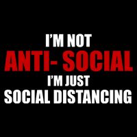 I'm Not Anti Social I'm Just Social Distancing Women's V-Neck T-Shirt