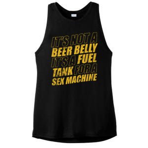 Its Not A Beer Belly Its A Fuel Tank For A Sex Machine Funny Ladies PosiCharge Tri-Blend Wicking Tank