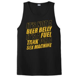 Its Not A Beer Belly Its A Fuel Tank For A Sex Machine Funny PosiCharge Competitor Tank