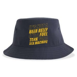 Its Not A Beer Belly Its A Fuel Tank For A Sex Machine Funny Sustainable Bucket Hat