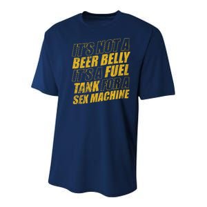 Its Not A Beer Belly Its A Fuel Tank For A Sex Machine Funny Youth Performance Sprint T-Shirt