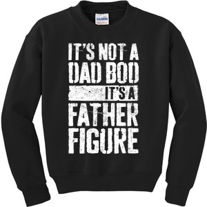 ItS Not A Dad Bod ItS A Father Figure Kids Sweatshirt