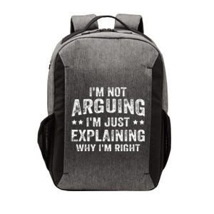 IM Not Arguing IM Just Explaining Why IM Right Vector Backpack