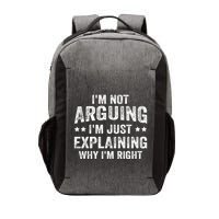 IM Not Arguing IM Just Explaining Why IM Right Vector Backpack