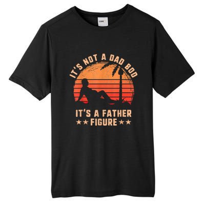 Its Not A Dad Bod Its A Father Figure Cool Gift Fathers Day Funny Gift Tall Fusion ChromaSoft Performance T-Shirt