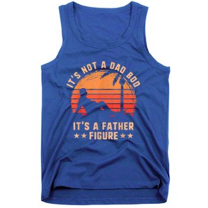 Its Not A Dad Bod Its A Father Figure Cool Gift Fathers Day Funny Gift Tank Top