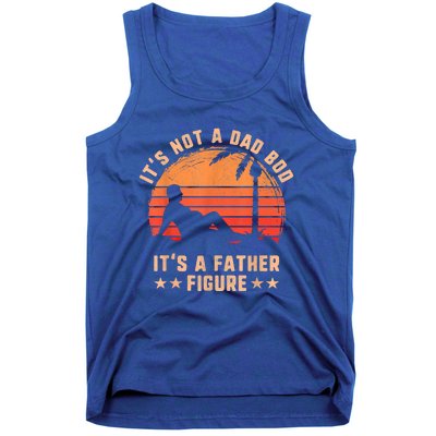 Its Not A Dad Bod Its A Father Figure Cool Gift Fathers Day Funny Gift Tank Top