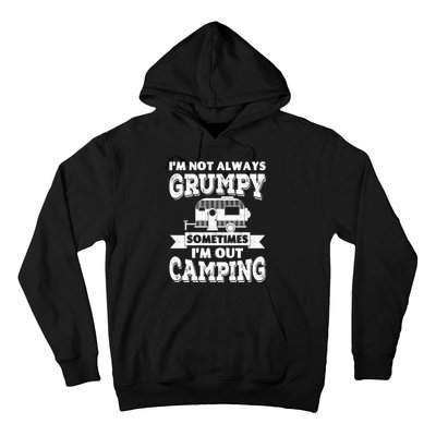 IM Not Always Grumpy Sometimes IM Out Camping Hoodie