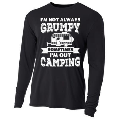 IM Not Always Grumpy Sometimes IM Out Camping Cooling Performance Long Sleeve Crew