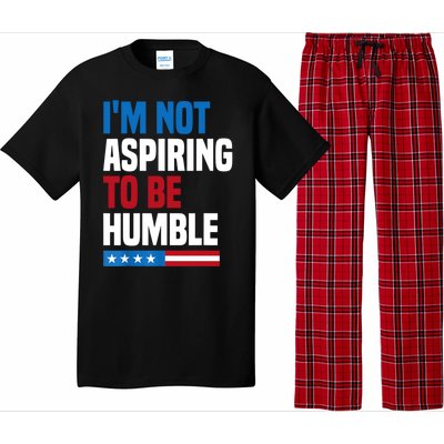 IM Not Aspiring To Be Humble Pajama Set