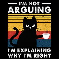 IM Not Arguing IM Just Explaining Why IM Right Funny Cat Flat Bill Trucker Hat