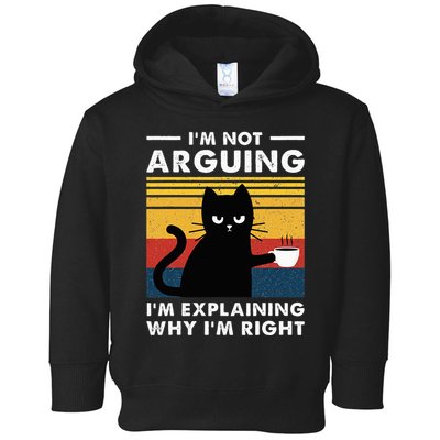 IM Not Arguing IM Just Explaining Why IM Right Funny Cat Toddler Hoodie