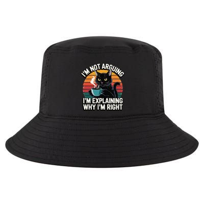 IM Not Arguing IM Just Explaining Why IM Right Funny Cat Cool Comfort Performance Bucket Hat