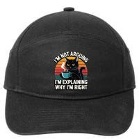 IM Not Arguing IM Just Explaining Why IM Right Funny Cat 7-Panel Snapback Hat