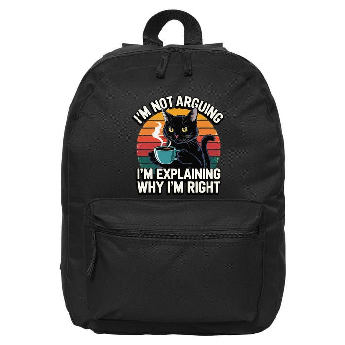 IM Not Arguing IM Just Explaining Why IM Right Funny Cat 16 in Basic Backpack