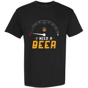 I Need A Beer Beermeter Funny Drinking Brewing Garment-Dyed Heavyweight T-Shirt