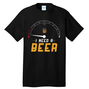 I Need A Beer Beermeter Funny Drinking Brewing Tall T-Shirt