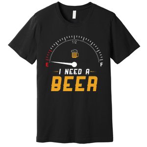 I Need A Beer Beermeter Funny Drinking Brewing Premium T-Shirt