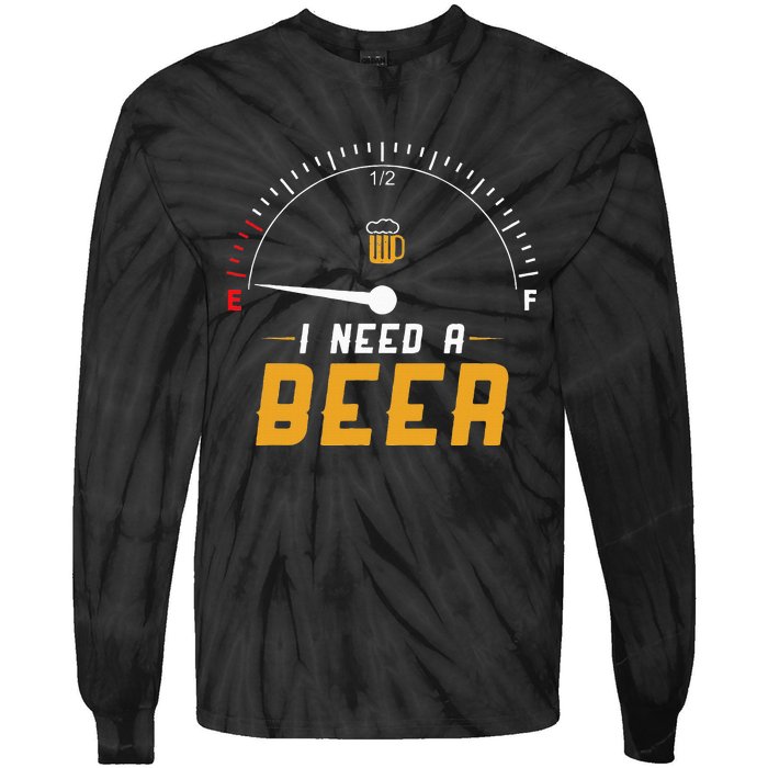 I Need A Beer Beermeter Funny Drinking Brewing Tie-Dye Long Sleeve Shirt