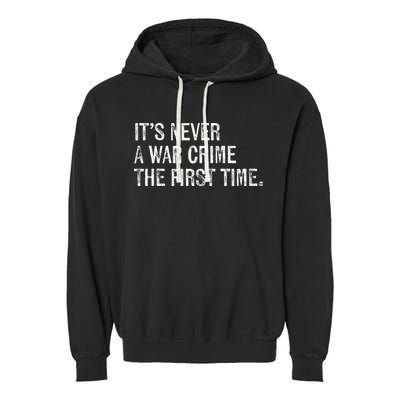 ItS Never A War Crime The First Time Funny Saying Garment-Dyed Fleece Hoodie