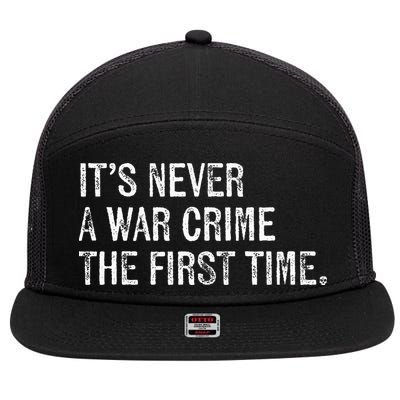 ItS Never A War Crime The First Time Funny Saying 7 Panel Mesh Trucker Snapback Hat
