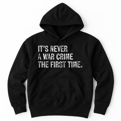 ItS Never A War Crime The First Time Funny Saying Hoodie