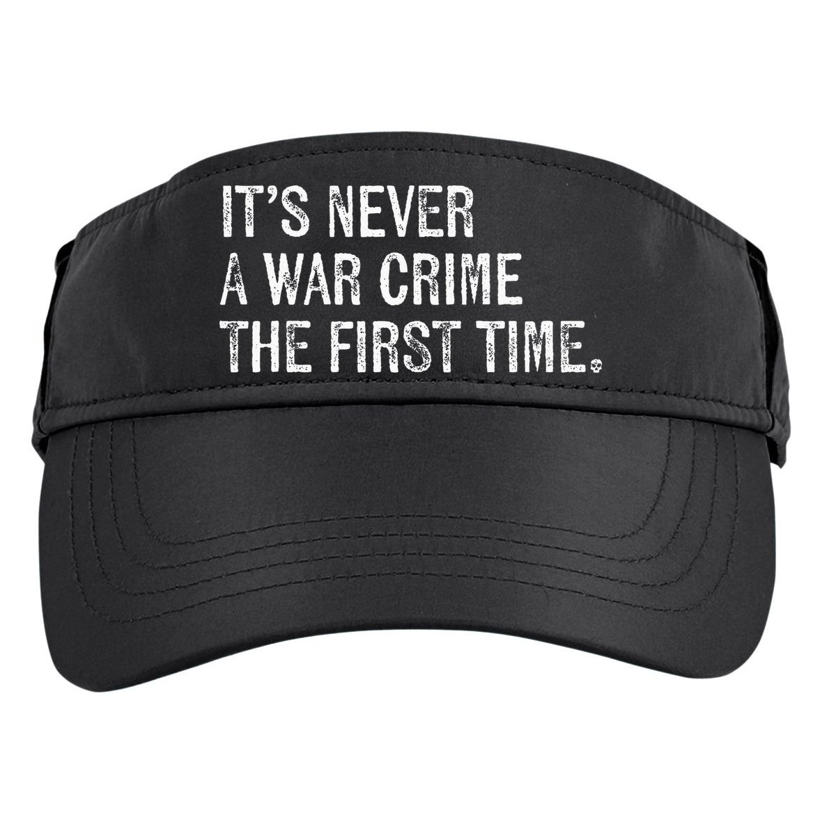 ItS Never A War Crime The First Time Funny Saying Adult Drive Performance Visor