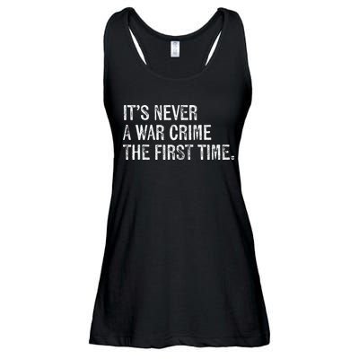 ItS Never A War Crime The First Time Funny Saying Ladies Essential Flowy Tank