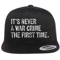 ItS Never A War Crime The First Time Funny Saying Flatbill Hat