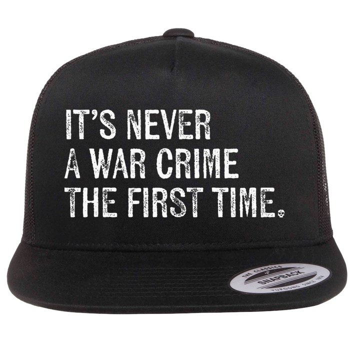 ItS Never A War Crime The First Time Funny Saying Flatbill Hat