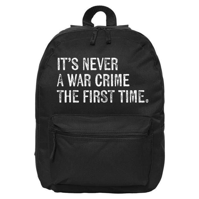 ItS Never A War Crime The First Time Funny Saying 16 in Basic Backpack