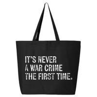 ItS Never A War Crime The First Time Funny Saying 25L Jumbo Tote
