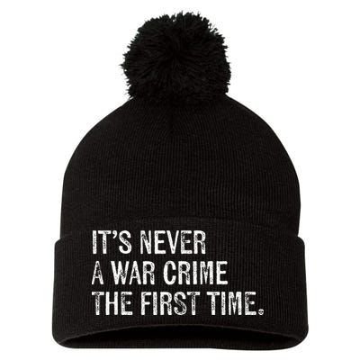 ItS Never A War Crime The First Time Funny Saying Pom Pom 12in Knit Beanie