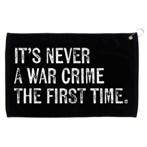 ItS Never A War Crime The First Time Funny Saying Grommeted Golf Towel