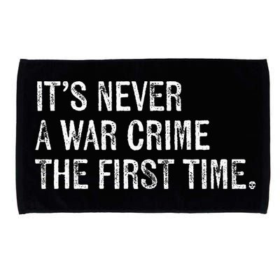 ItS Never A War Crime The First Time Funny Saying Microfiber Hand Towel