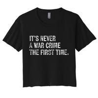 ItS Never A War Crime The First Time Funny Saying Women's Crop Top Tee