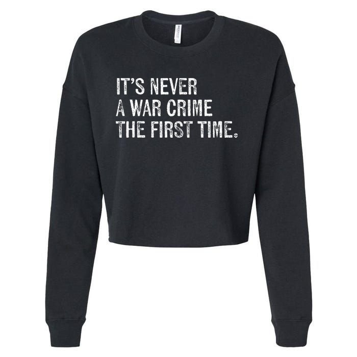 ItS Never A War Crime The First Time Funny Saying Cropped Pullover Crew